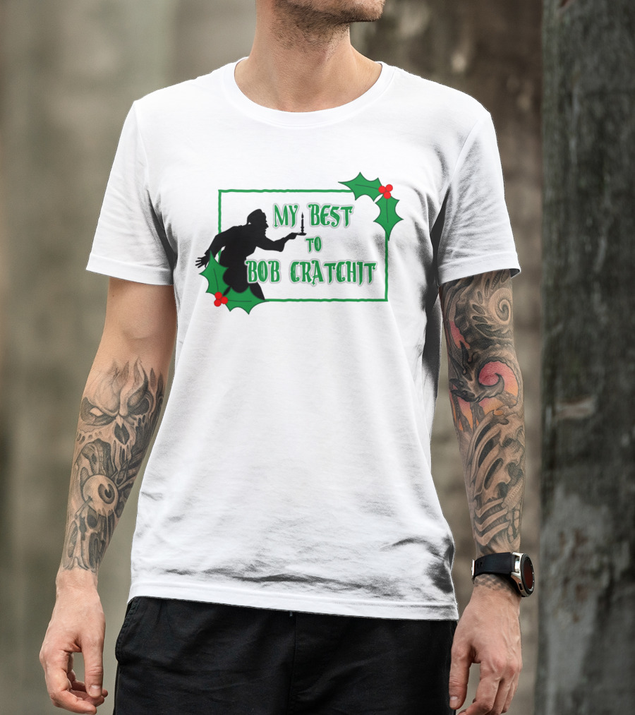 My Best To Bob Cratchit Silhouette With Holly T-Shirt