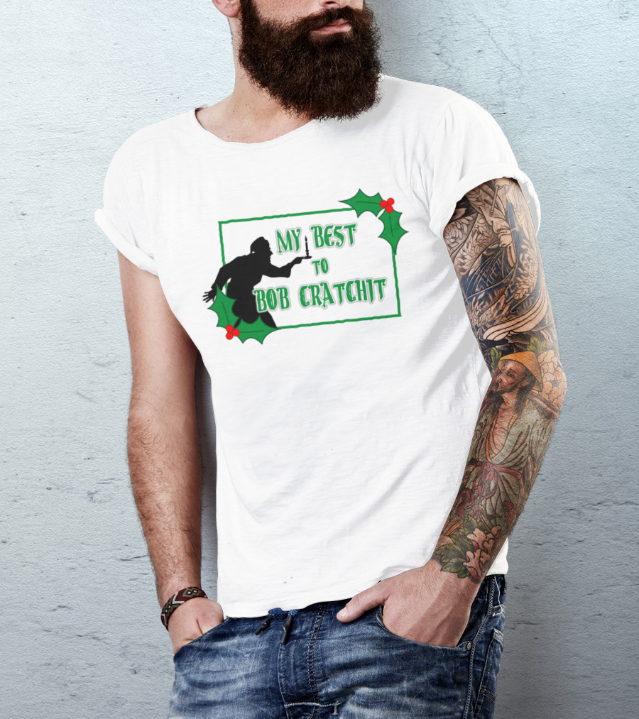 My Best To Bob Cratchit Silhouette With Holly T-Shirt