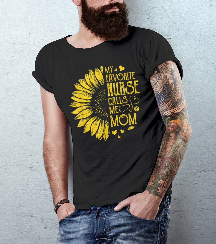 My Favorite Nurse Calls Me Mom Sunflower Heart T-Shirt