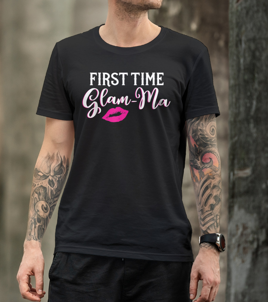 First Time Glam-Ma With Pink Lips T-Shirt