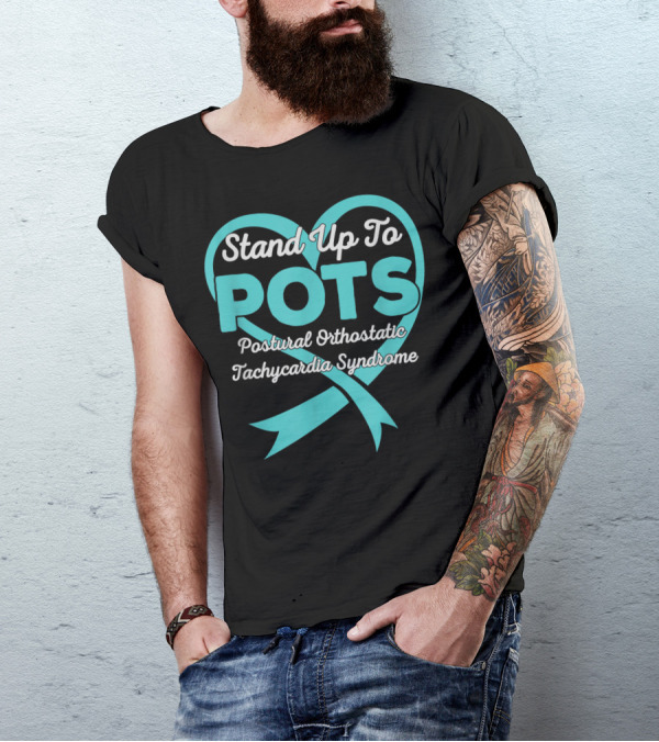 Stand Up To POTS Postural Orthostatic Tachycardia Syndrome T-Shirt