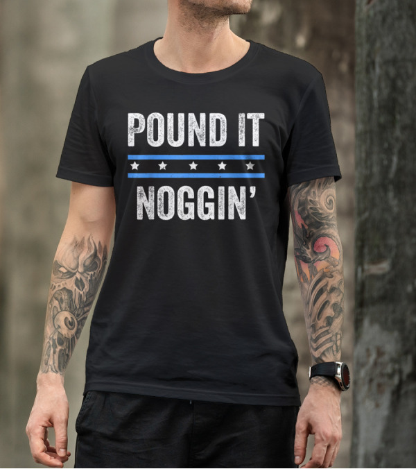 Pound It Noggin T-Shirt
