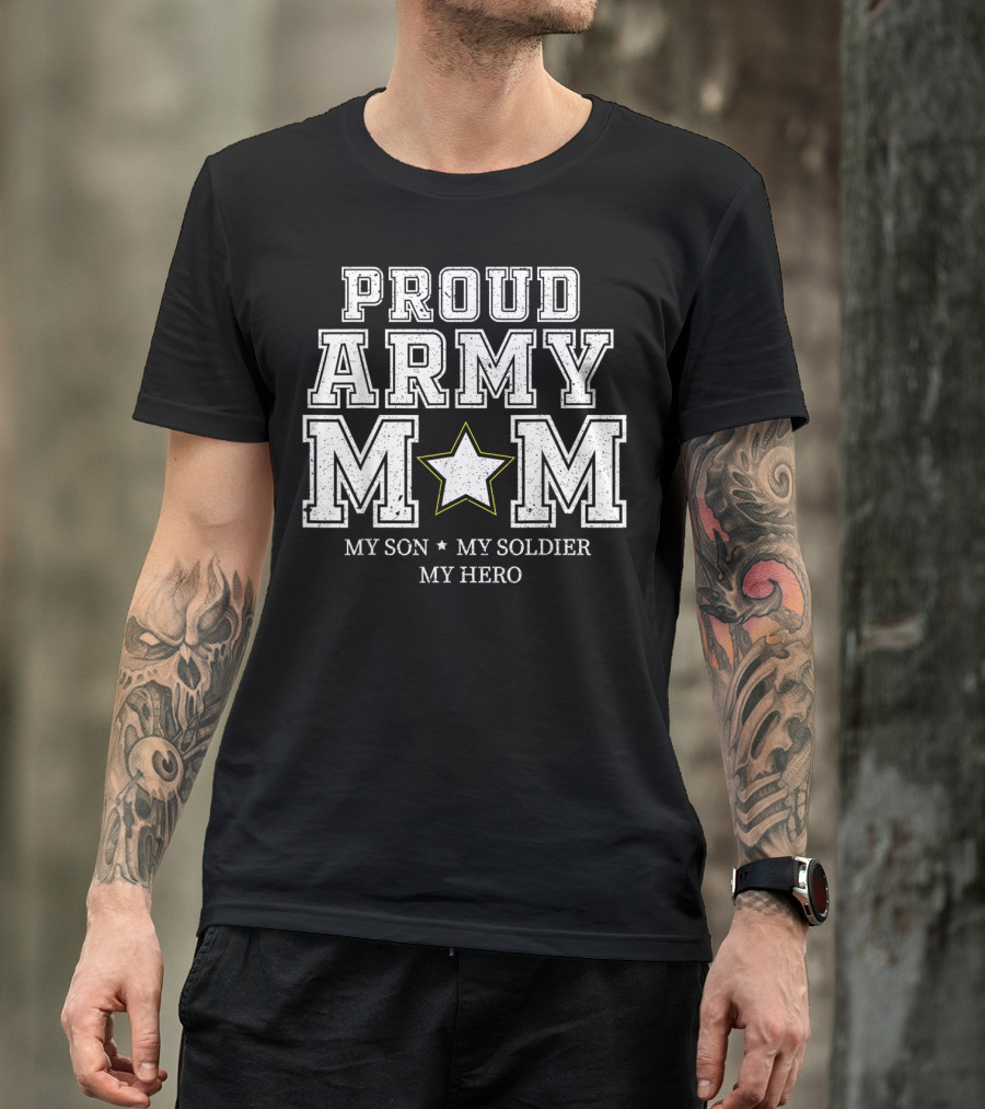 Proud Army Mom My Son My Soldier My Hero Star T-Shirt