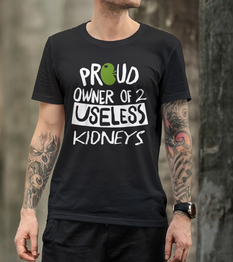 Proud Owner Of Green Heart Useless Kidneys Electric T-Shirt