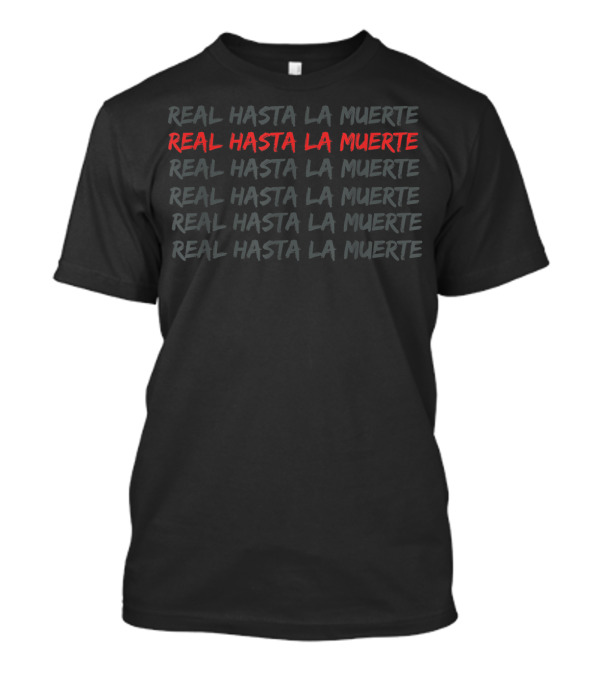 Real Hasta La Muerte Repeated T-Shirt
