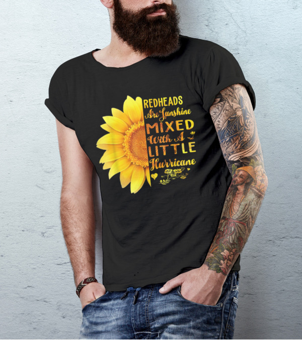Redheads Are Sunshine Mixed With A Little Hurricane Sunflower T-Shirt