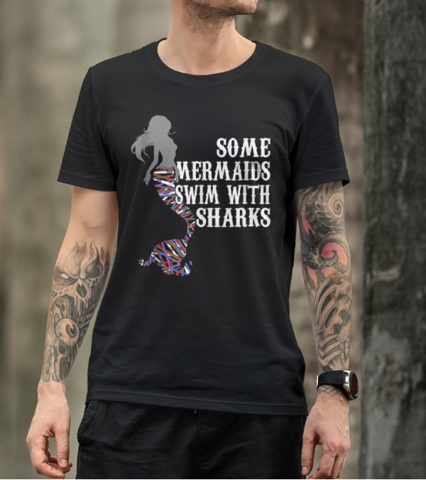 Some Mermaids Swim With Sharks Colorful Mermaid Tail T-Shirt