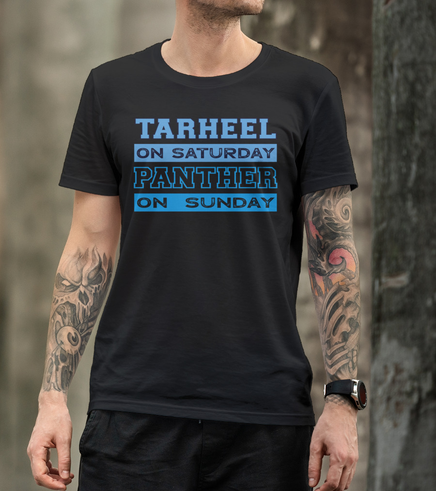 Tarheel On Saturday Panther On Sunday Carolina Football Fan Spirit T-Shirt