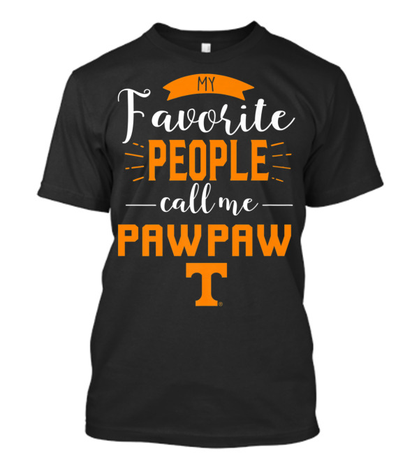 My Favorite People Call Me Pawpaw Tennessee T T-Shirt