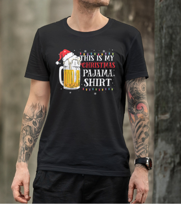 This Is My Christmas Pajama Shirt Beer Santa Hat T-Shirt
