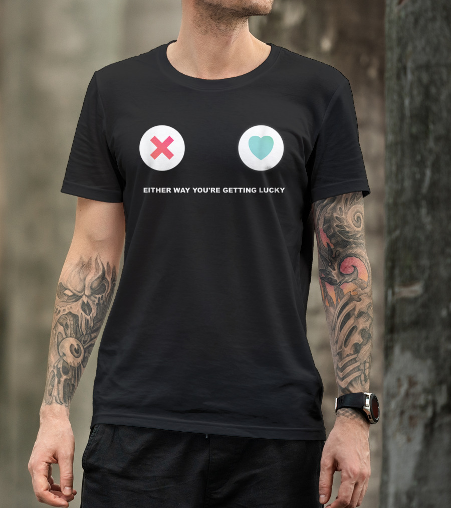 Tinder Either Way You're Getting Lucky Tonight T-Shirt
