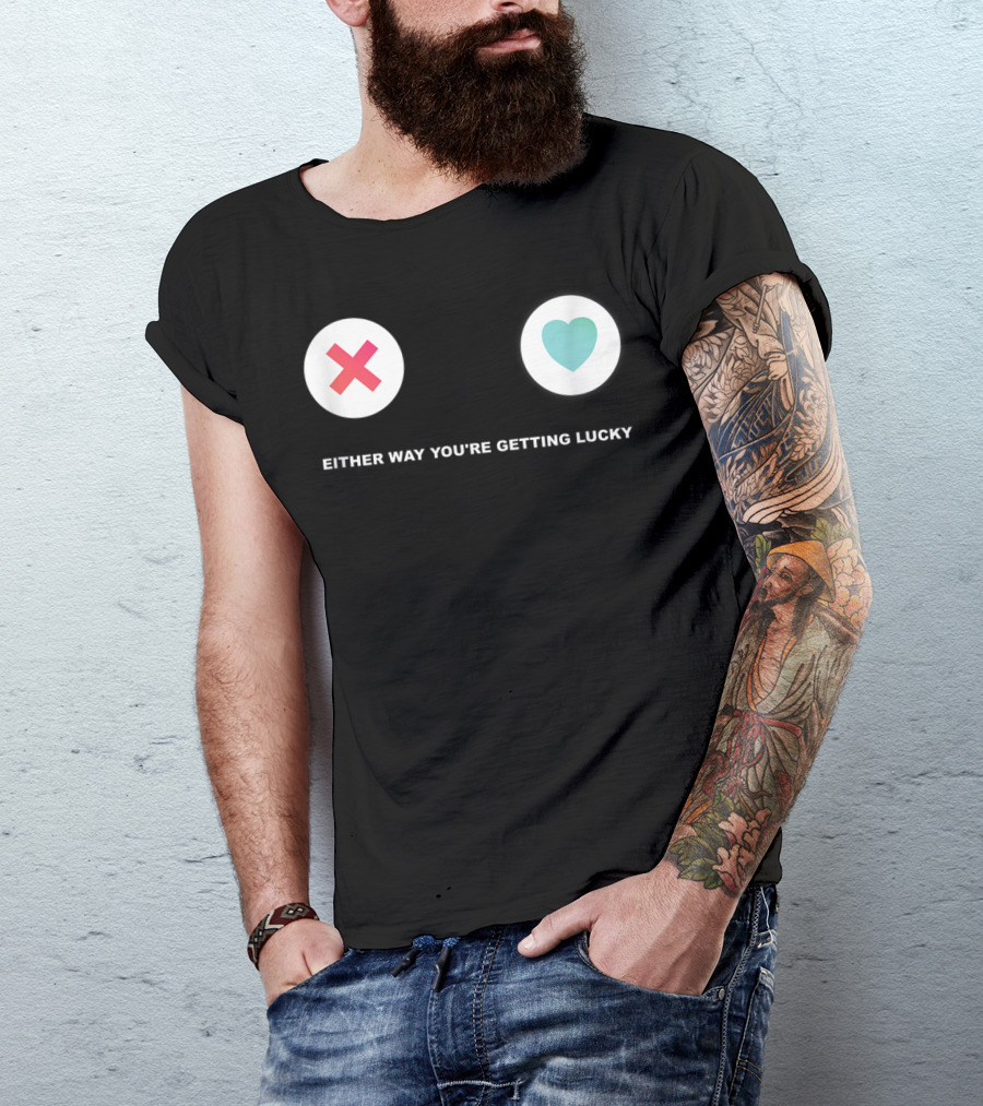 Tinder Either Way You're Getting Lucky Tonight T-Shirt