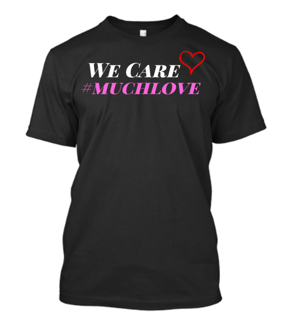 We Care #MuchLove Red Heart T-Shirt