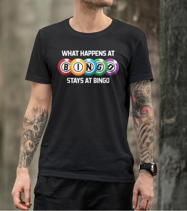 What Happens At Bingo Stays At Bingo Bingo Balls Colorful Display T-Shirt