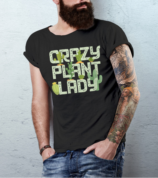 Crazy Plant Lady Funny Gardening With Cactuses T-Shirt