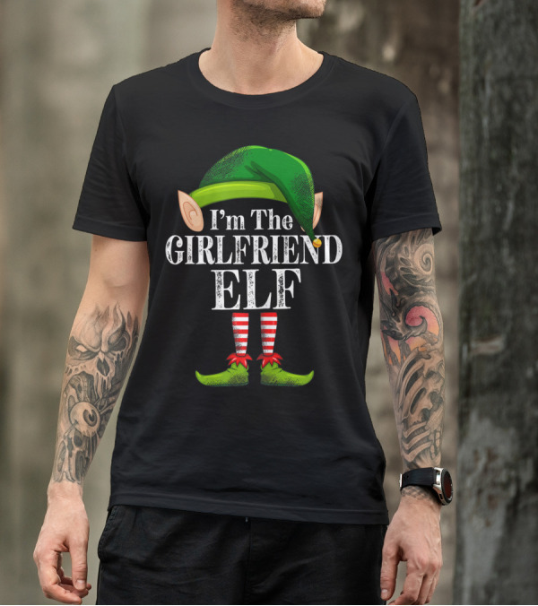 I'm The Girlfriend Elf Green Hat And Striped Stockings T-Shirt