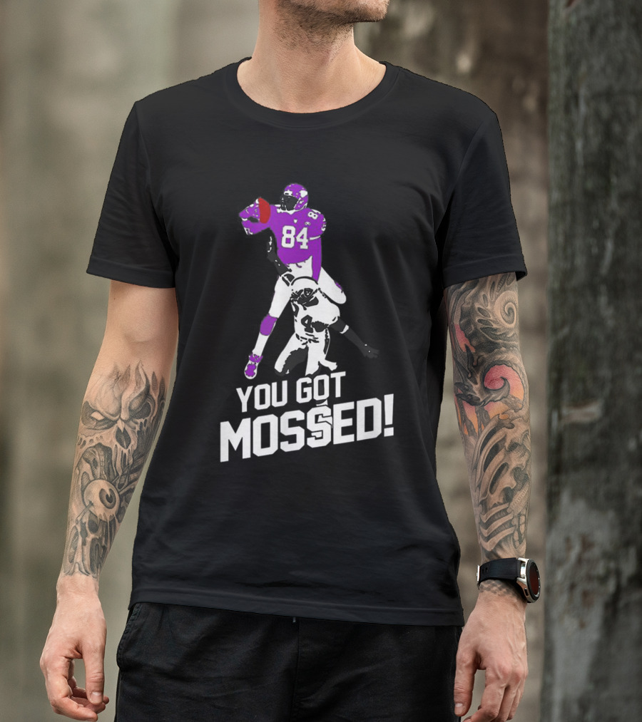 You Got Mossed 84 Football Catchphrase T-Shirt