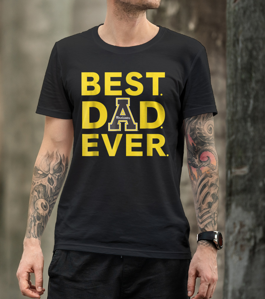 Best Dad Ever Appalachian State Mountaineers T-Shirt