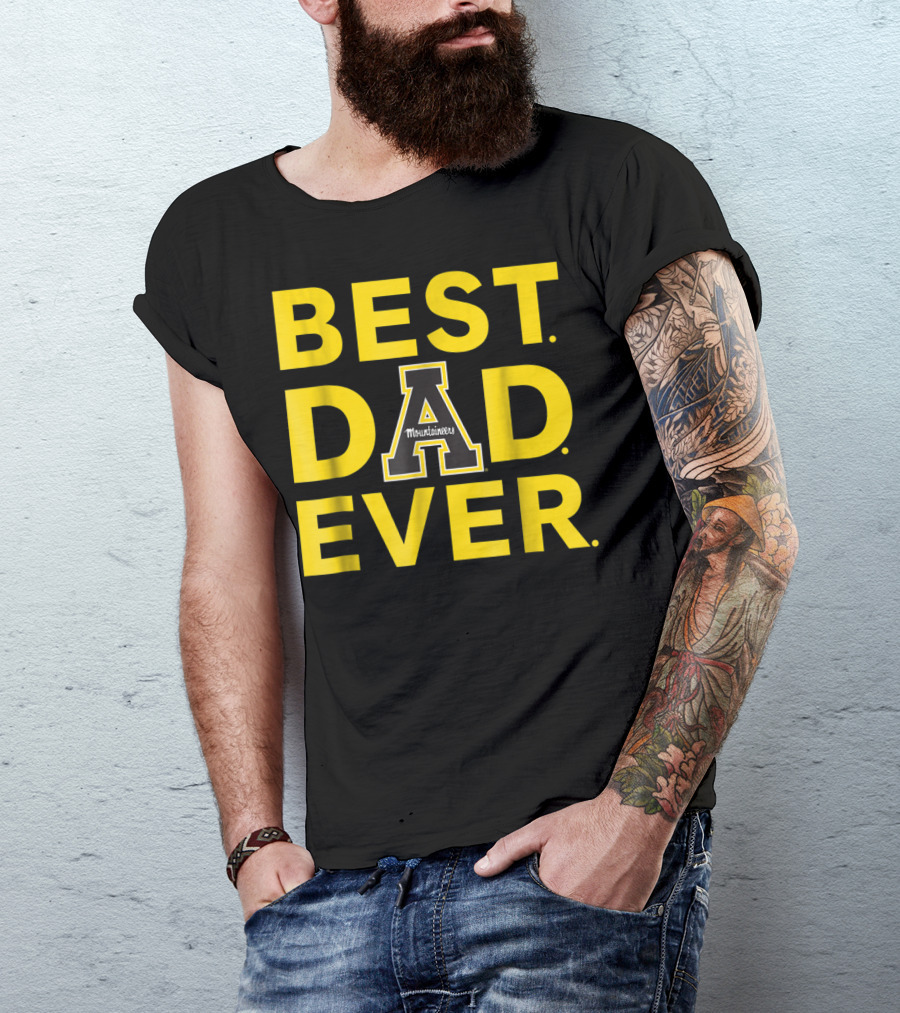 Best Dad Ever Appalachian State Mountaineers T-Shirt