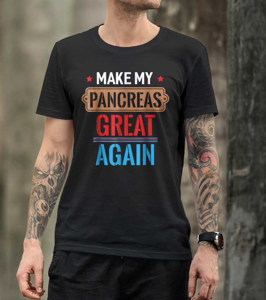 Make My Pancreas Great Again Funny November T-Shirt