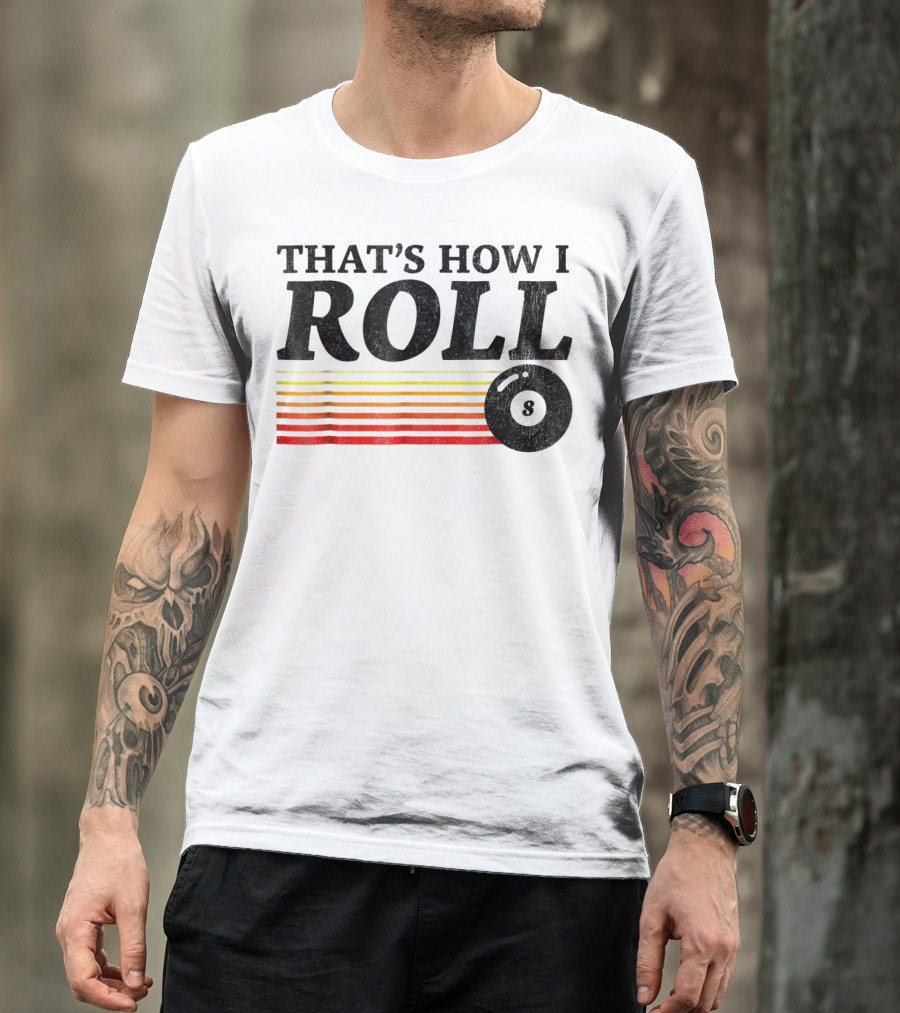 That's How I Roll Pool Billiards 8 Ball Retro Stripes T-Shirt