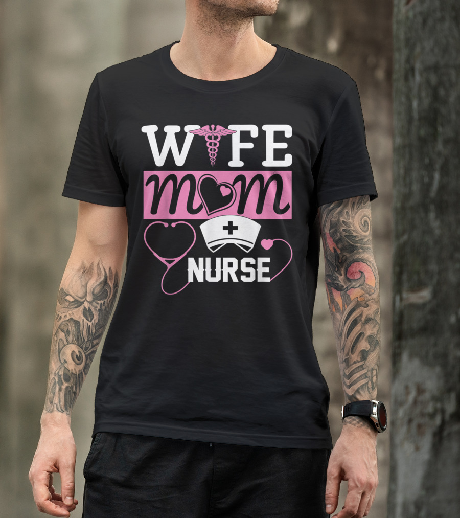 Wife Mom Nurse Heart Stethoscope Caduceus Nurse Cap T-Shirt