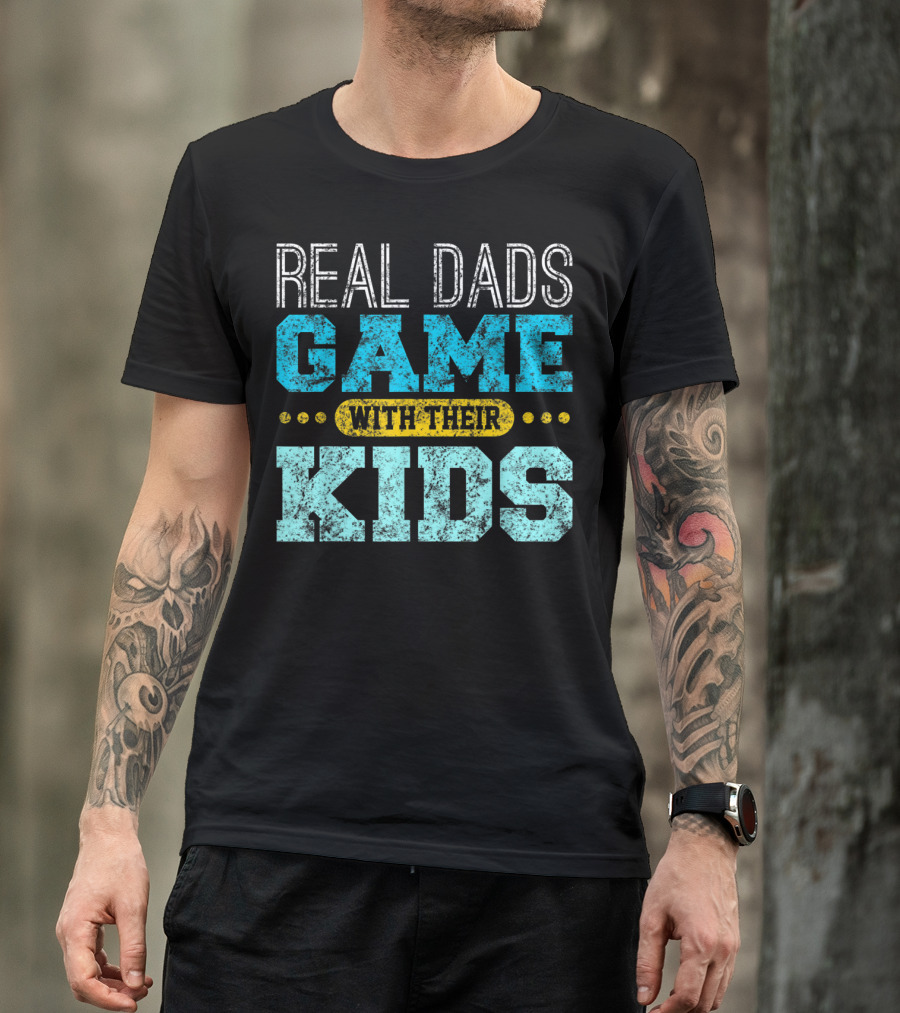 Real Dads Game With Their Kids T-Shirt