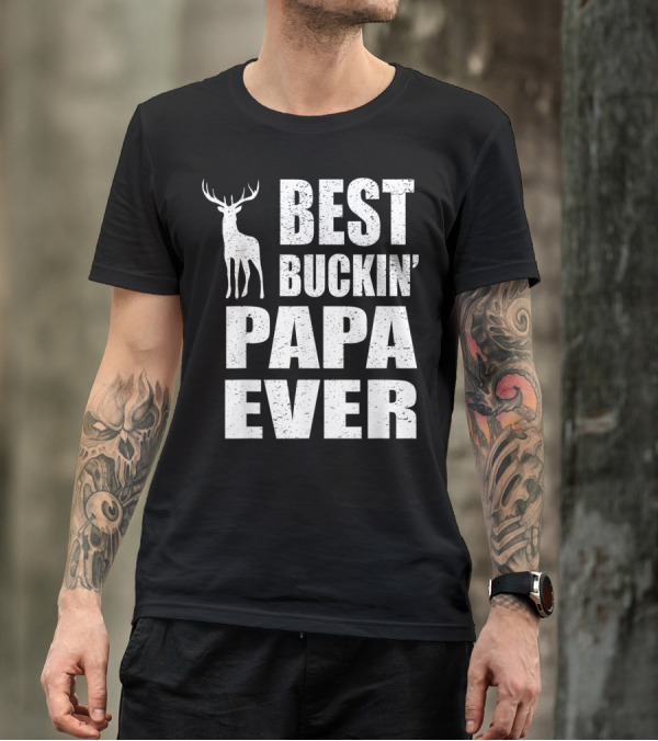 Best Buckin Papa Ever Deer Stag T-Shirt