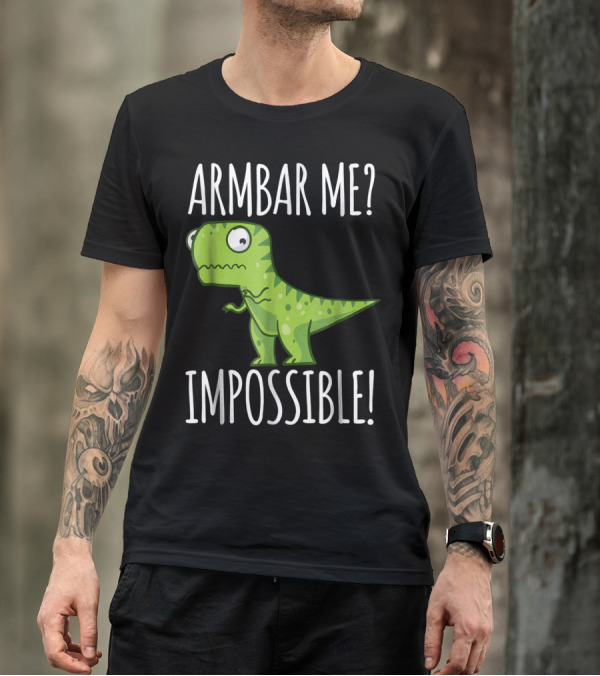 BJJ Brazilian Jiu Jitsu Armbar Me Impossible Dinosaur Rex T-Shirt