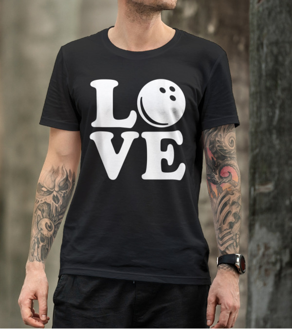 LOVE Bowling Ball T-Shirt