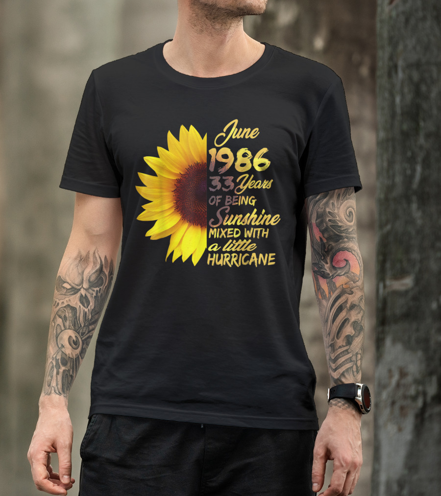 June 1986 33 Years Of Being Sunshine Mixed With A Little Hurricane T-Shirt