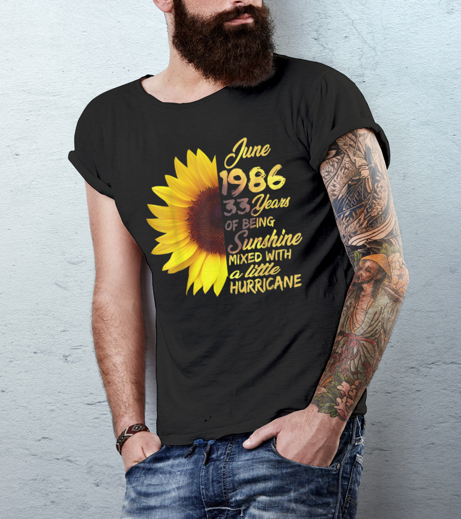 June 1986 33 Years Of Being Sunshine Mixed With A Little Hurricane T-Shirt