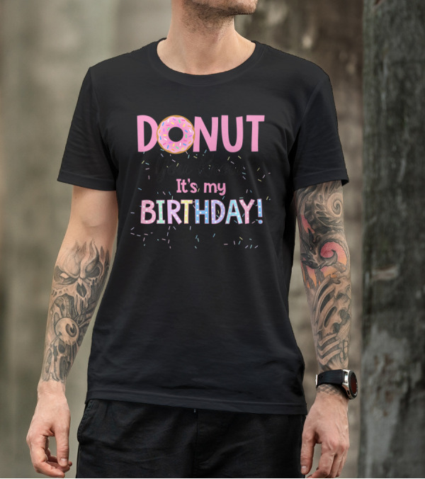 Donut You Know It's My Birthday 1st Birthday Matching Family Cake Funny T-Shirt