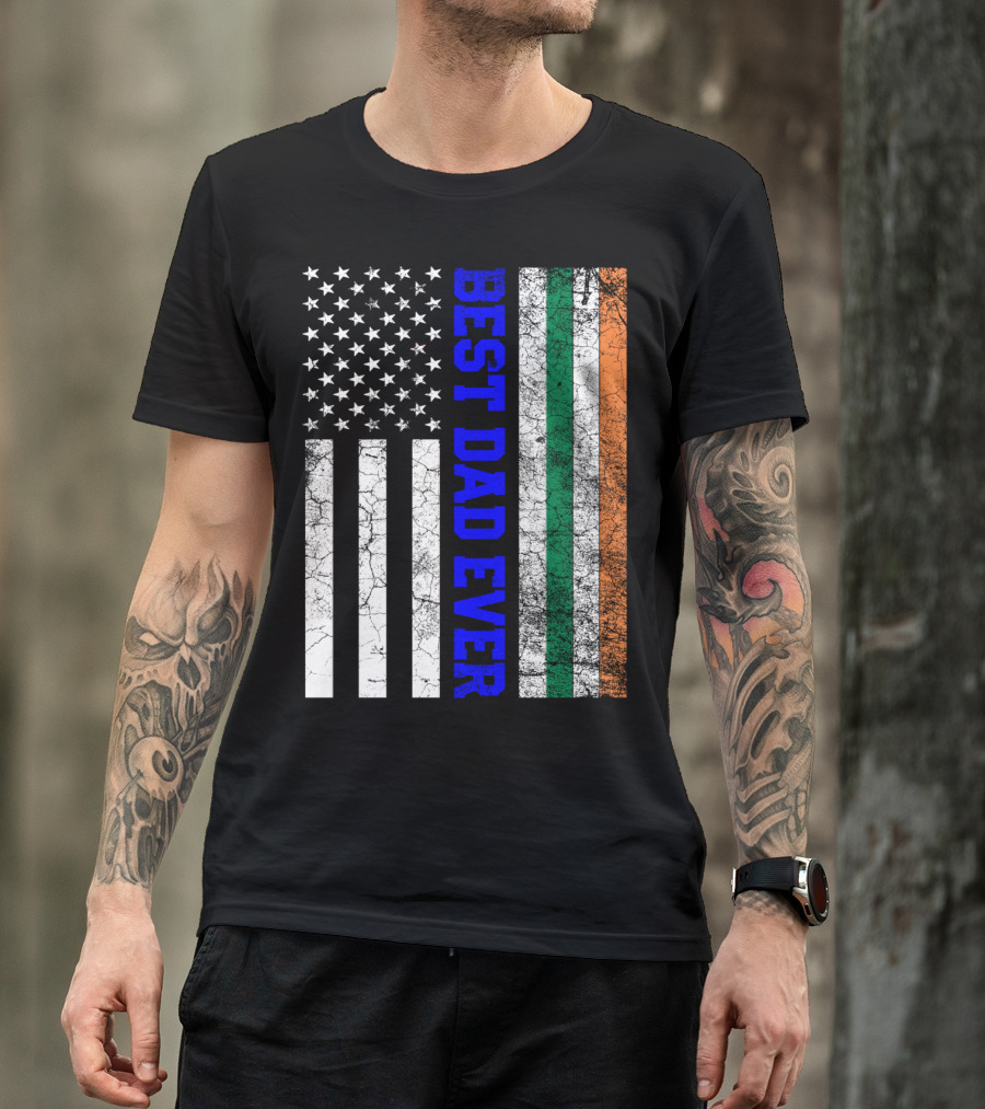 Best Dad Ever Irish American Flag Father's Day T-Shirt