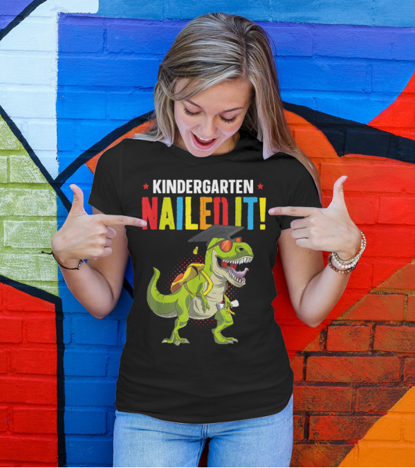 Kindergarten Nailed It Graduation Dinosaur With Cap And Diploma T-Shirt