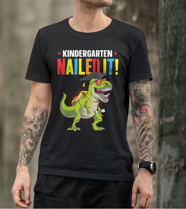 Kindergarten Nailed It Graduation Dinosaur With Cap And Diploma T-Shirt