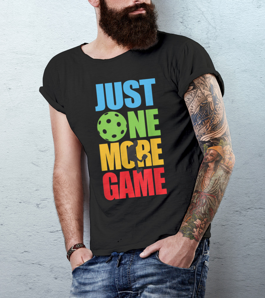Just One More Game Pickleball Silhouette And Ball T-Shirt