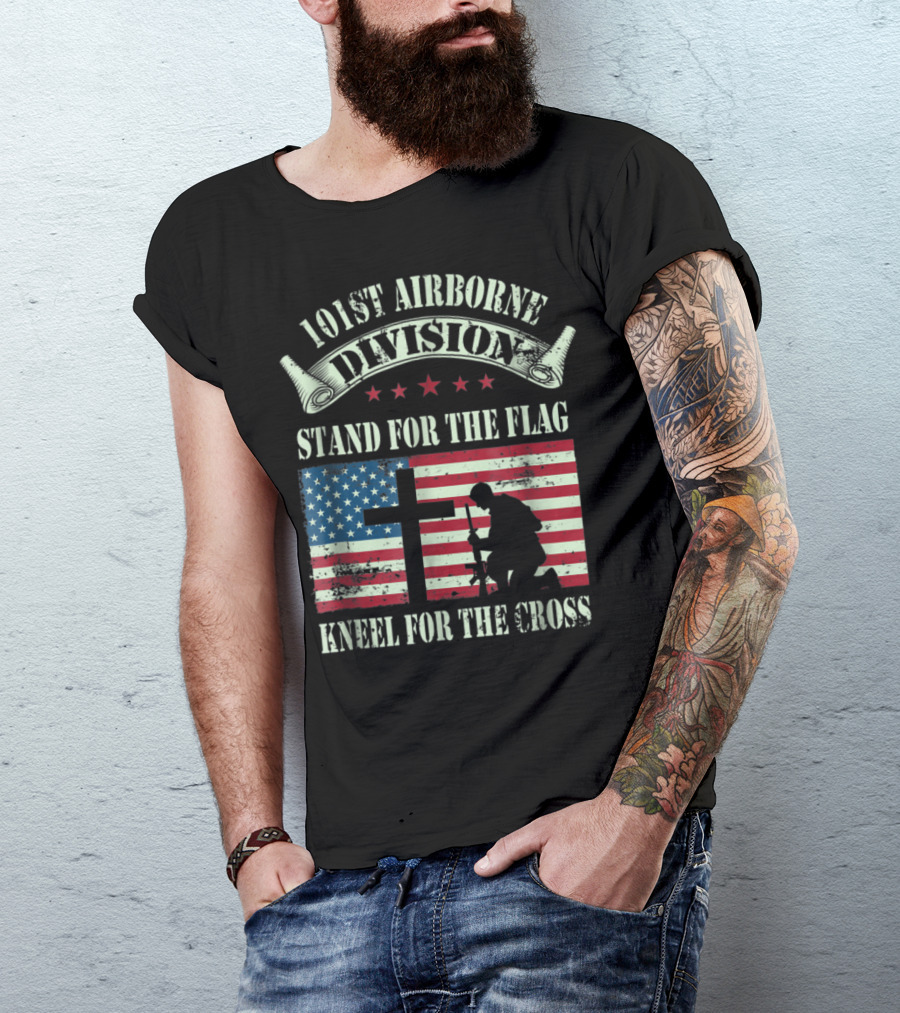 101st Airborne Division Stand For The Flag Kneel For The Cross Veteran T-Shirt