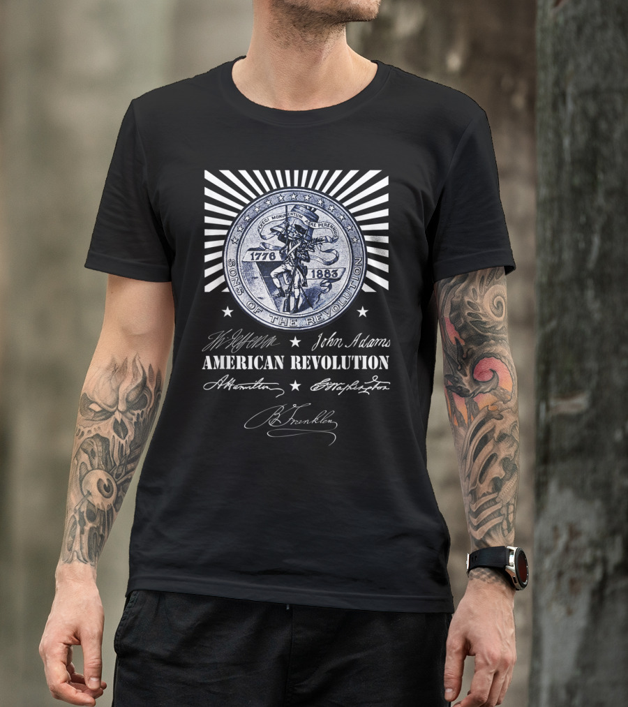 Sons Of The Revolution 1776-1883 American Revolution Jefferson John Adams Hamilton Washington Franklin T-Shirt