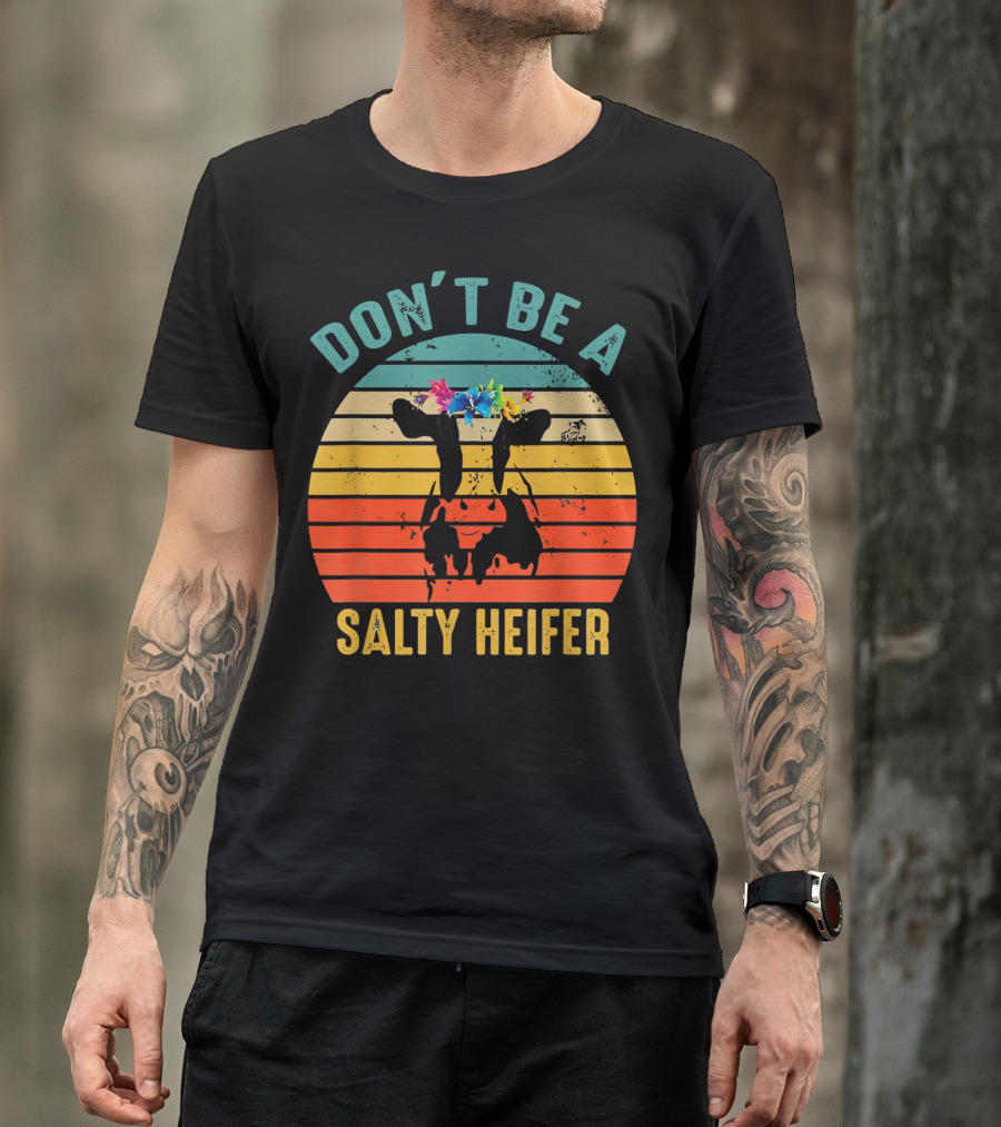 Don't Be A Salty Heifer Retro Cow With Floral Headband T-Shirt