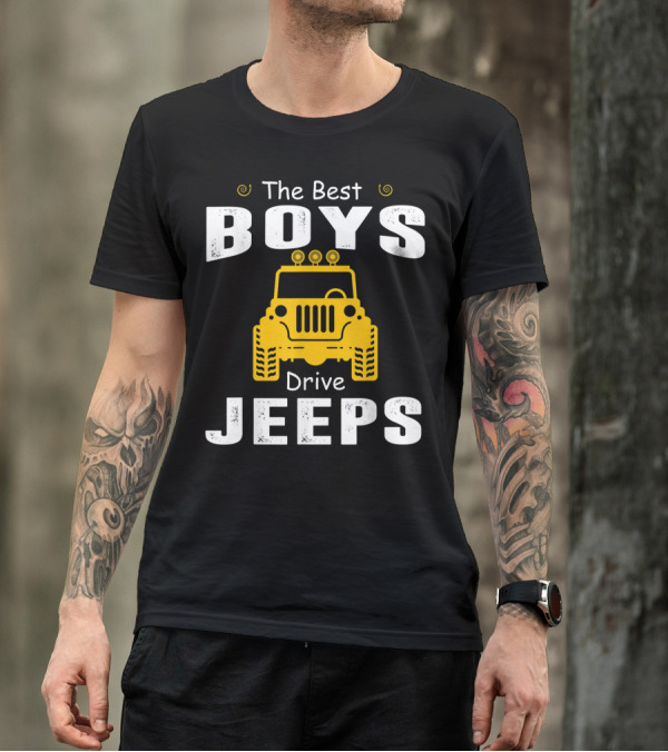The Best Boys Drive Jeeps Jeep T-Shirt