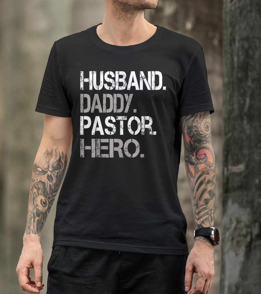 Husband Daddy Pastor Hero Inspirational Father's Day Gift For Christian Dads T-Shirt