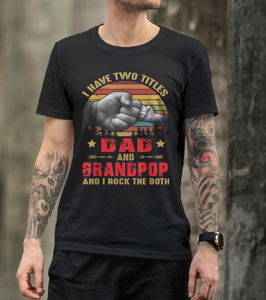 I Have Two Titles Dad And Grandpop Fist Bump Sunset T-Shirt
