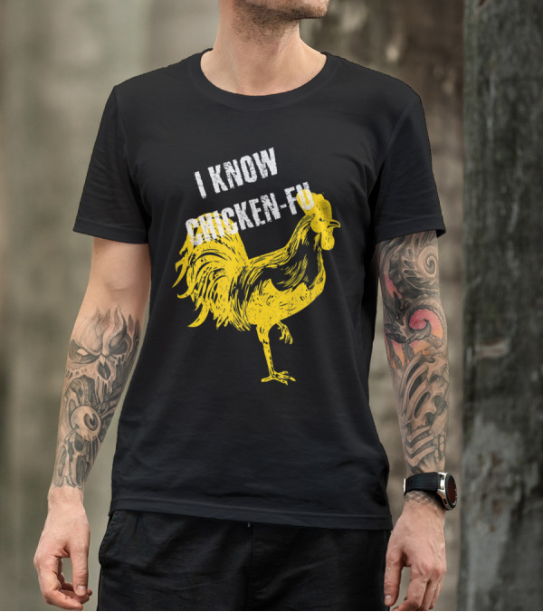 I Know Chicken-Fu Funny Chicken Kung Fu Chicken T-Shirt