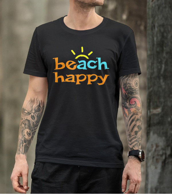 Beach Happy Fun In The Sun Beach Happy T-Shirt