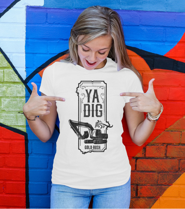 Discovery Channel Gold Rush Ya Dig Excavator T-Shirt