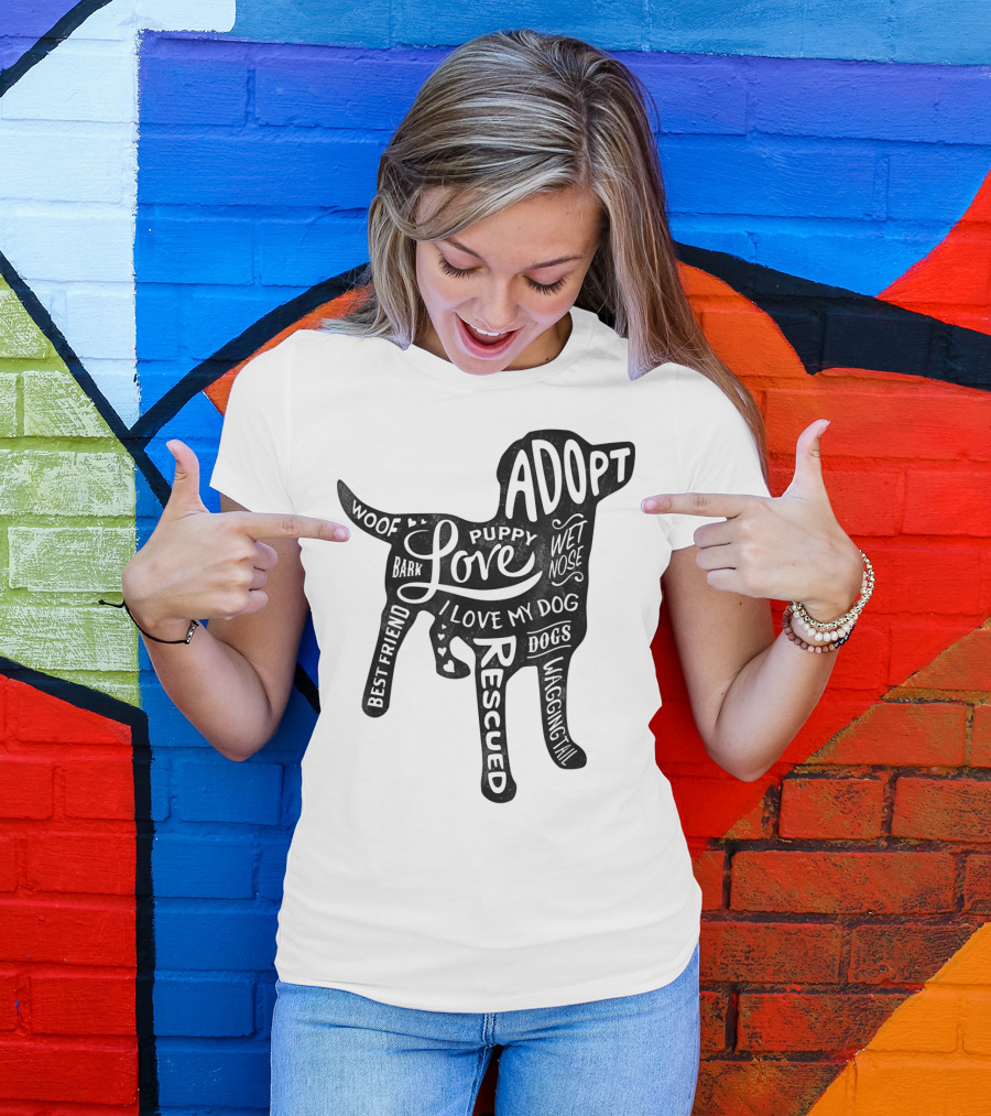 Adopt Love Puppy Rescue I Love My Dog Bark Woof Best Friend Wet Nose Wagging Rescued T-Shirt