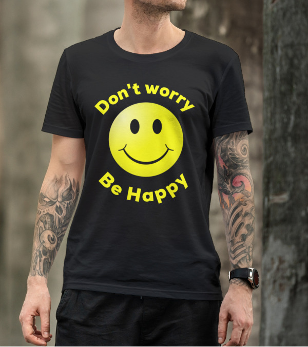 Don't Worry Be Happy Smiley Face Emoji T-Shirt