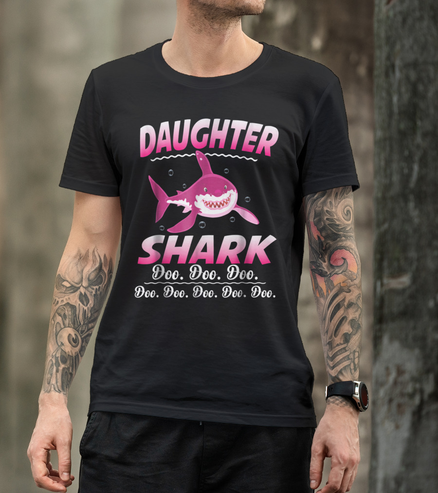 Daughter Shark Doo Doo Doo Doo Doo Doo Doo Doo T-Shirt