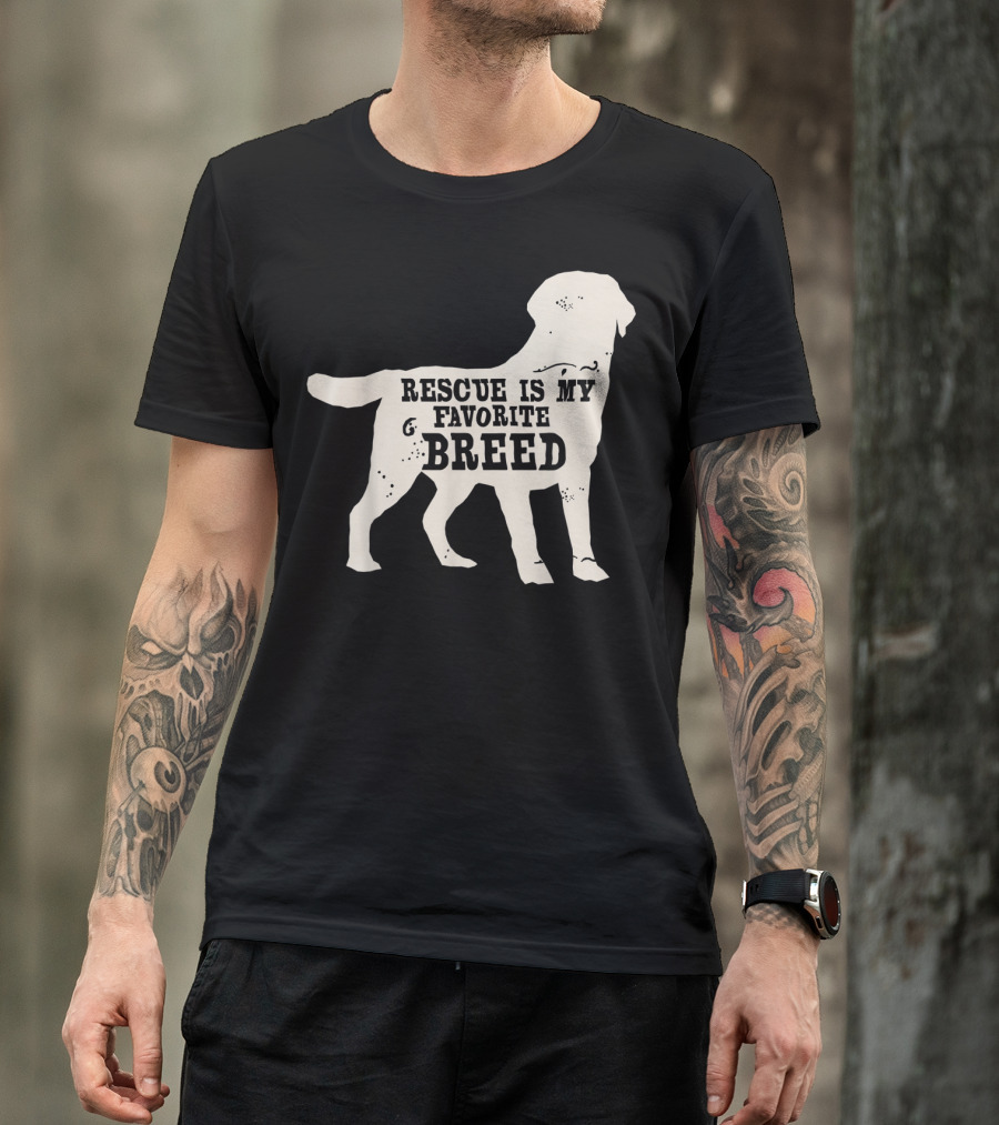 Adopt A Dog Rescue Is My Favorite Breed T-Shirt